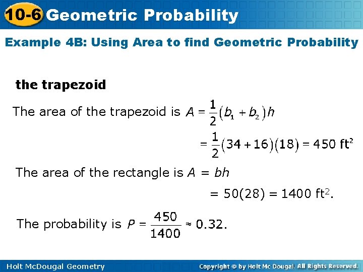 10 -6 Geometric Probability Example 4 B: Using Area to find Geometric Probability the