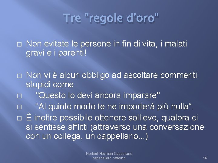 Tre "regole d'oro" � Non evitate le persone in fin di vita, i malati