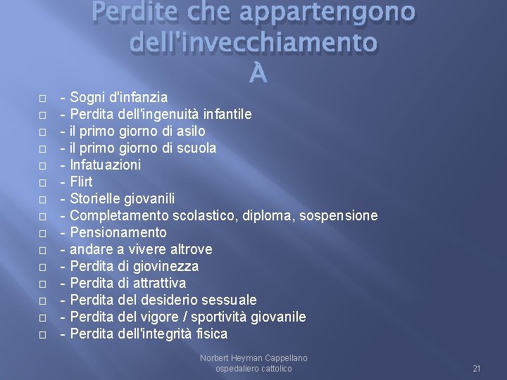 Perdite che appartengono dell'invecchiamento � � � � - Sogni d'infanzia - Perdita dell'ingenuità