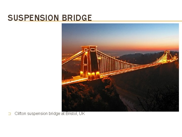 SUSPENSION BRIDGE � Clifton suspension bridge at Bristol, UK  SUSPENSION BRIDGE � Clifton suspension bridge at Bristol, UK