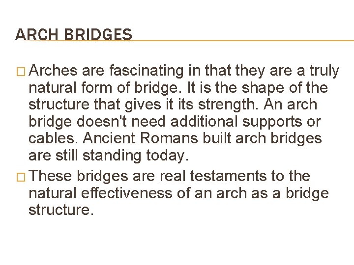 ARCH BRIDGES � Arches are fascinating in that they are a truly natural form ARCH BRIDGES � Arches are fascinating in that they are a truly natural form