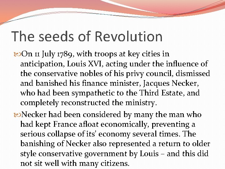The seeds of Revolution On 11 July 1789, with troops at key cities in