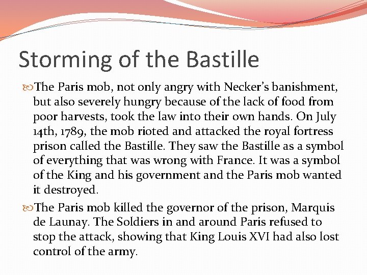 Storming of the Bastille The Paris mob, not only angry with Necker’s banishment, but
