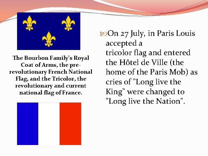 The Bourbon Family’s Royal Coat of Arms, the prerevolutionary French National Flag, and the