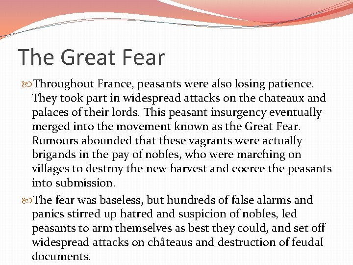The Great Fear Throughout France, peasants were also losing patience. They took part in