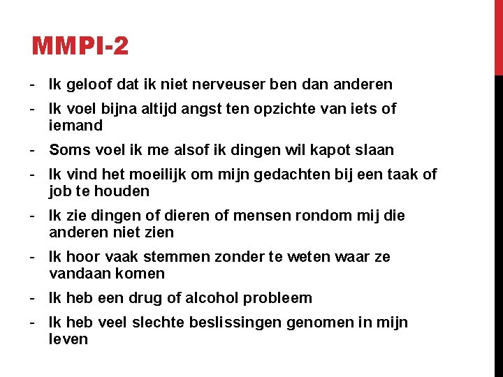 MMPI-2 - Ik geloof dat ik niet nerveuser ben dan anderen - Ik voel