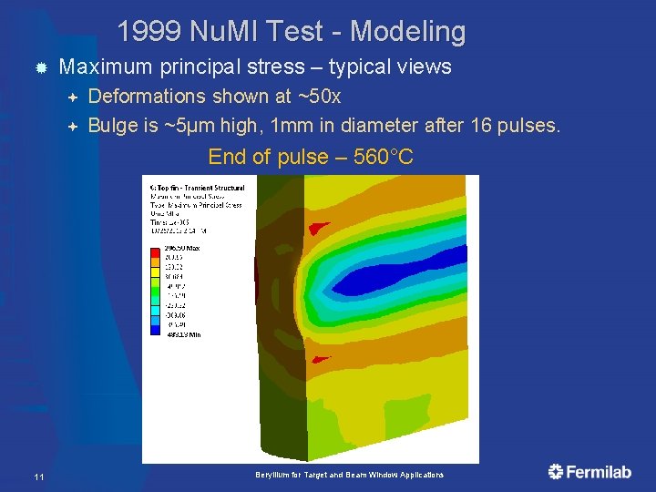 1999 Nu. MI Test - Modeling Maximum principal stress – typical views Deformations shown