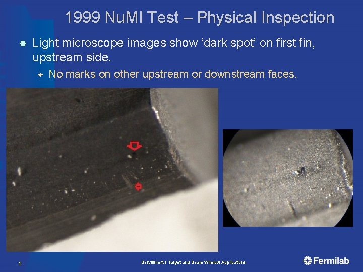 1999 Nu. MI Test – Physical Inspection Light microscope images show ‘dark spot’ on