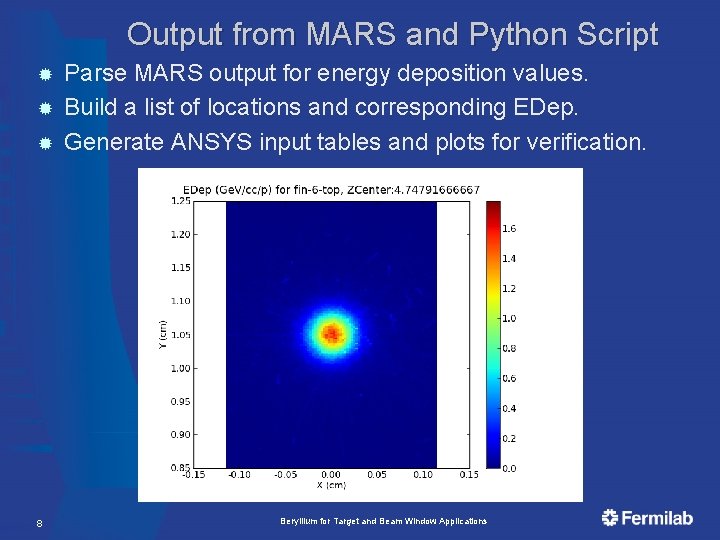 Output from MARS and Python Script 8 Parse MARS output for energy deposition values.