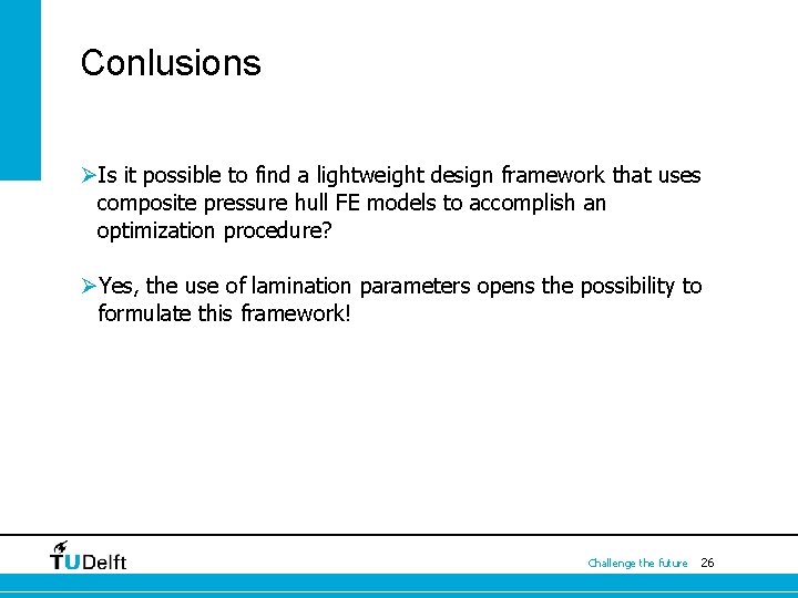 Conlusions ØIs it possible to find a lightweight design framework that uses composite pressure