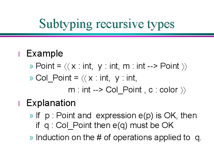 Subtyping recursive types l Example » Point = áá x : int, y : Subtyping recursive types l Example » Point = áá x : int, y :