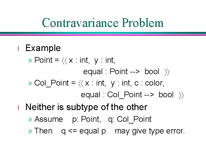 Contravariance Problem l Example » Point = áá x : int, y : int, Contravariance Problem l Example » Point = áá x : int, y : int,