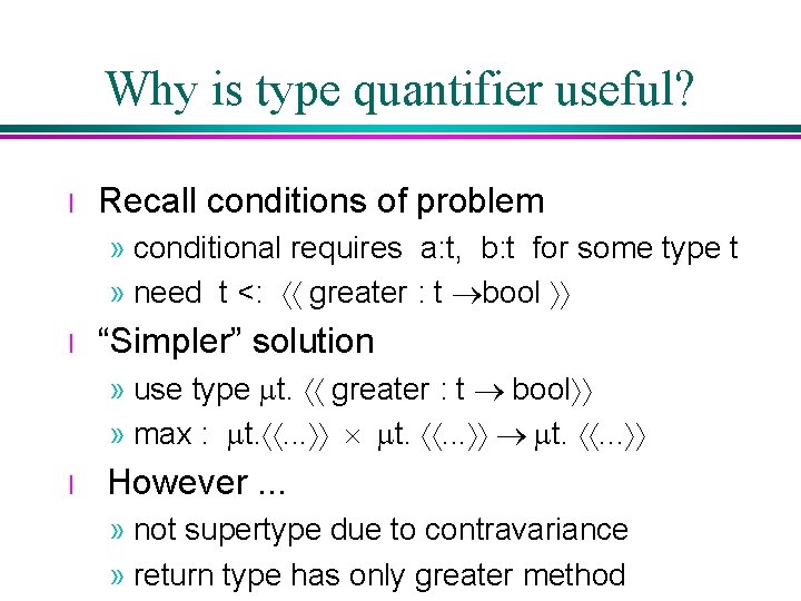 Why is type quantifier useful? l Recall conditions of problem » conditional requires a: Why is type quantifier useful? l Recall conditions of problem » conditional requires a: