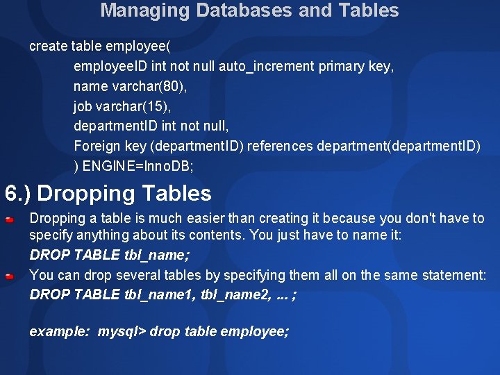 Managing Databases and Tables create table employee( employee. ID int not null auto_increment primary Managing Databases and Tables create table employee( employee. ID int not null auto_increment primary