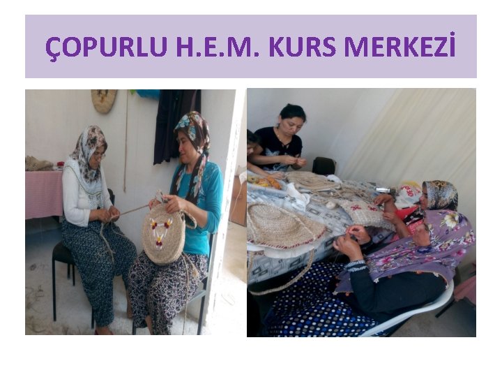 ÇOPURLU H. E. M. KURS MERKEZİ 