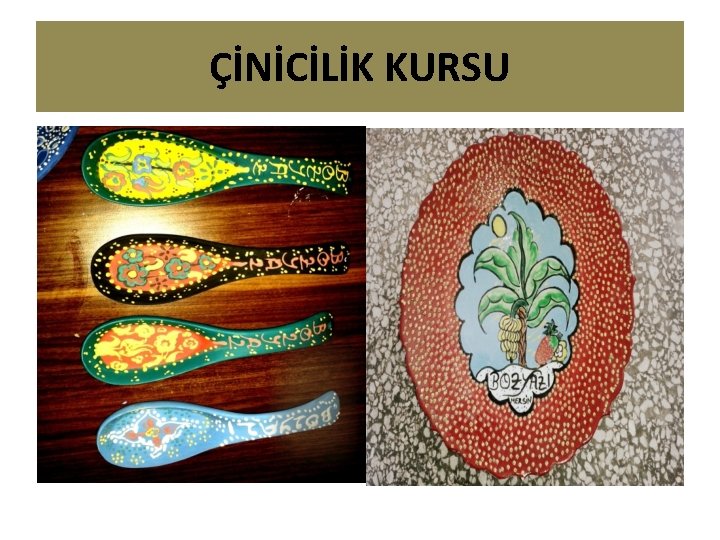 ÇİNİCİLİK KURSU 