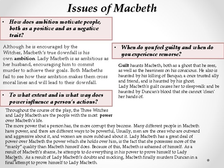 Issues of Macbeth • How does ambition motivate people, both as a positive and