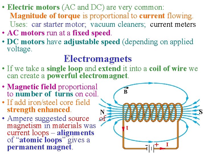  • Electric motors (AC and DC) are very common: Magnitude of torque is