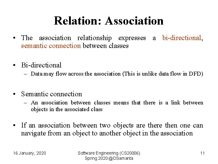 Relation: Association • The association relationship expresses a bi-directional, semantic connection between classes •