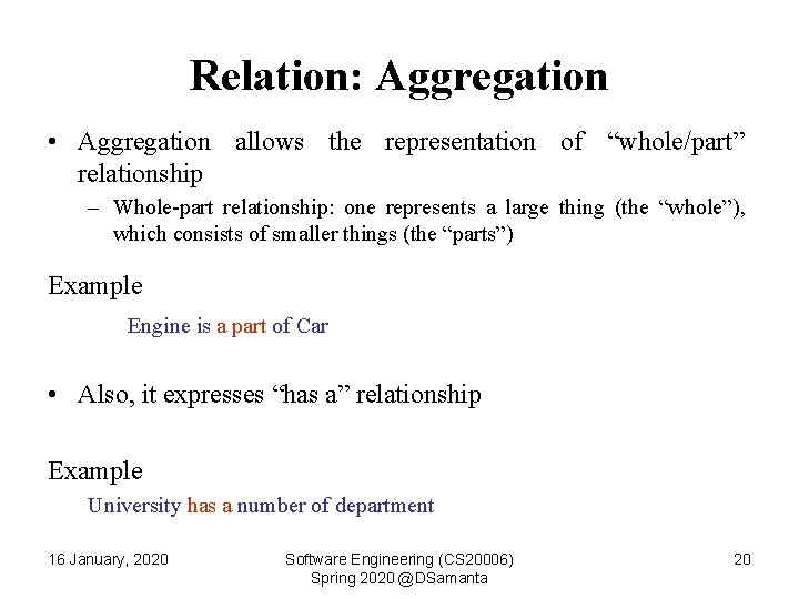 Relation: Aggregation • Aggregation allows the representation of “whole/part” relationship – Whole-part relationship: one