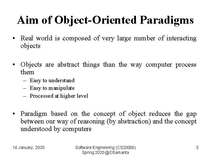 Aim of Object-Oriented Paradigms • Real world is composed of very large number of