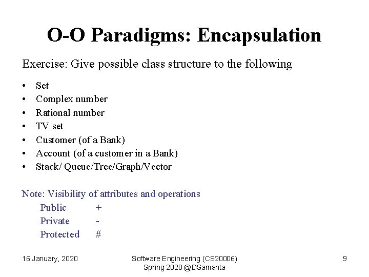O-O Paradigms: Encapsulation Exercise: Give possible class structure to the following • • Set