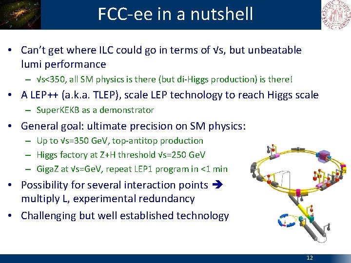 FCC-ee in a nutshell • Can’t get where ILC could go in terms of