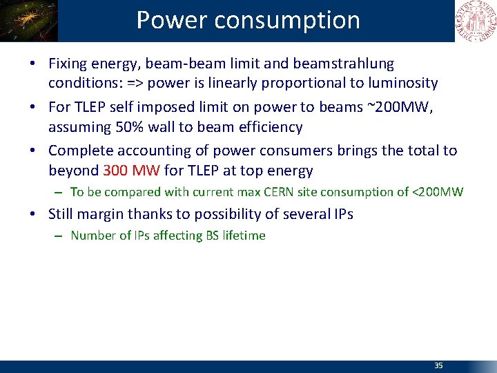 Power consumption • Fixing energy, beam-beam limit and beamstrahlung conditions: => power is linearly