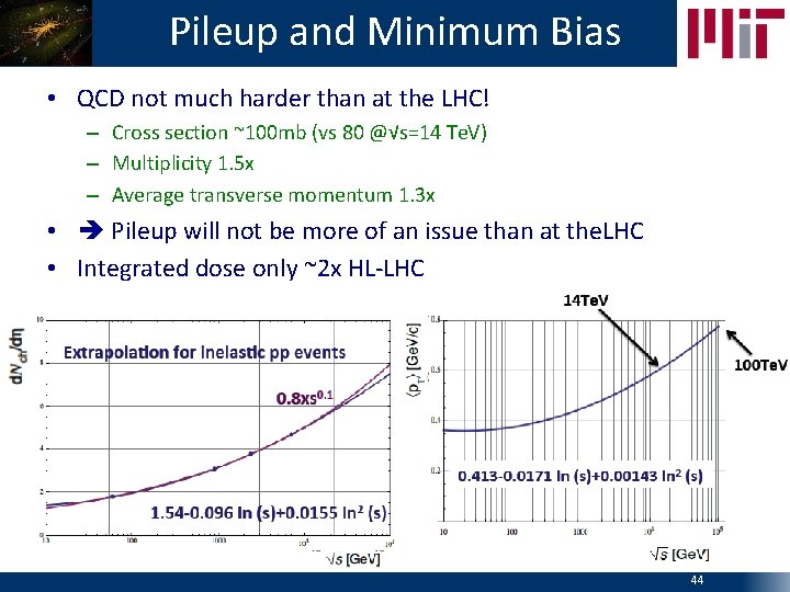Pileup and Minimum Bias • QCD not much harder than at the LHC! –