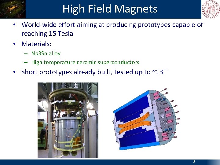 High Field Magnets • World-wide effort aiming at producing prototypes capable of reaching 15