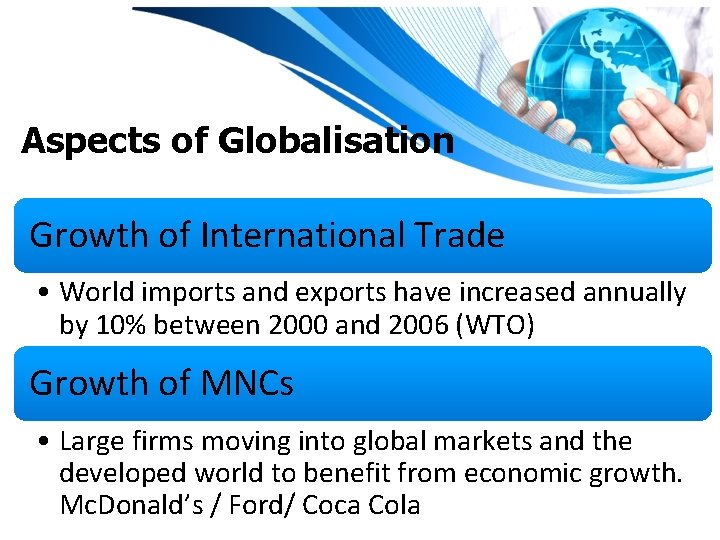Aspects of Globalisation Growth of International Trade • World imports and exports have increased