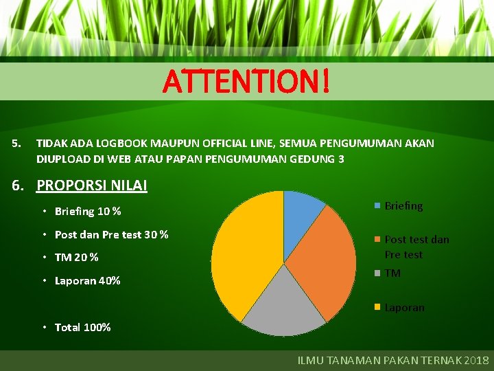 ATTENTION! 5. TIDAK ADA LOGBOOK MAUPUN OFFICIAL LINE, SEMUA PENGUMUMAN AKAN DIUPLOAD DI WEB