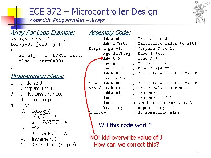 ECE 372 – Microcontroller Design Assembly Programming – Arrays Array For Loop Example: Assembly ECE 372 – Microcontroller Design Assembly Programming – Arrays Array For Loop Example: Assembly