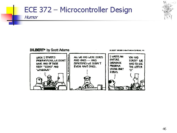 ECE 372 – Microcontroller Design Humor 46 ECE 372 – Microcontroller Design Humor 46