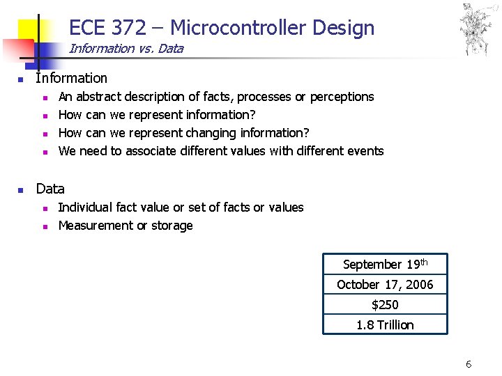 ECE 372 – Microcontroller Design Information vs. Data n Information n n An abstract