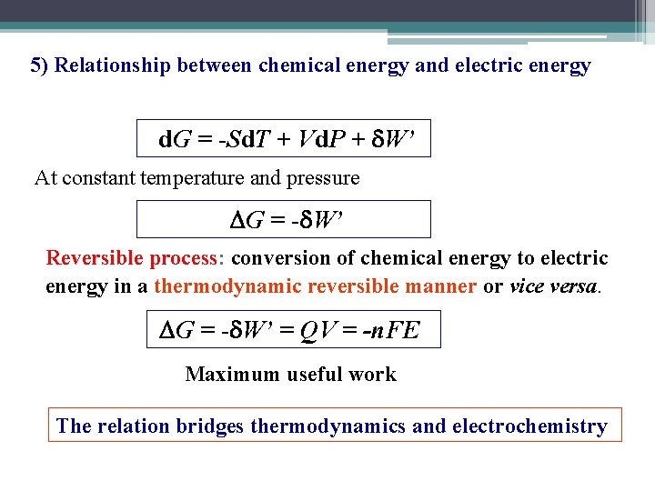 5) Relationship between chemical energy and electric energy d. G = -Sd. T +