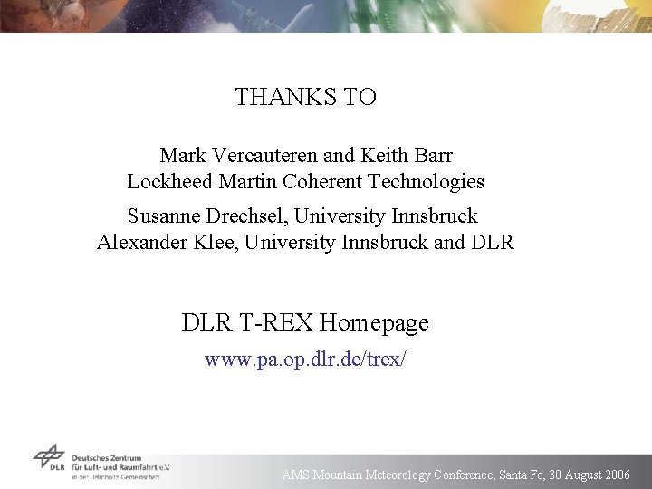 THANKS TO Mark Vercauteren and Keith Barr Lockheed Martin Coherent Technologies Susanne Drechsel, University
