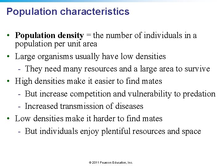Population characteristics • Population density = the number of individuals in a population per