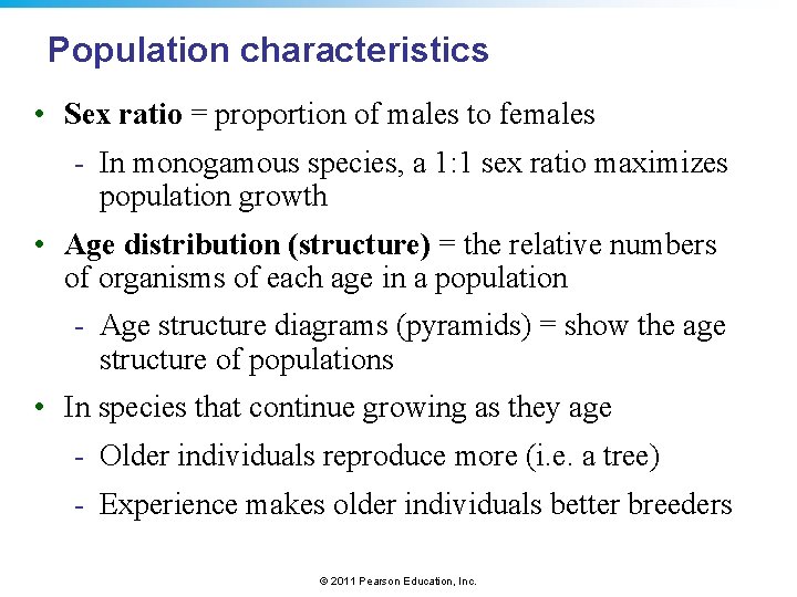 Population characteristics • Sex ratio = proportion of males to females - In monogamous