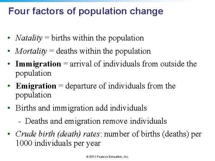 Four factors of population change • Natality = births within the population • Mortality
