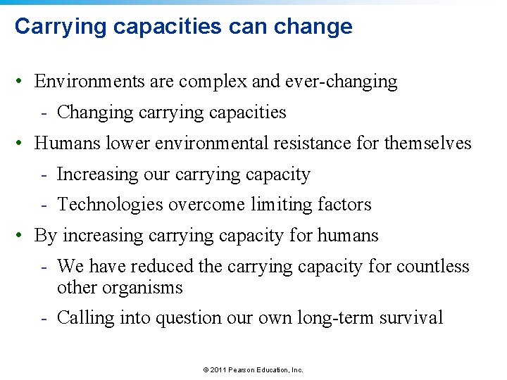 Carrying capacities can change • Environments are complex and ever-changing - Changing carrying capacities