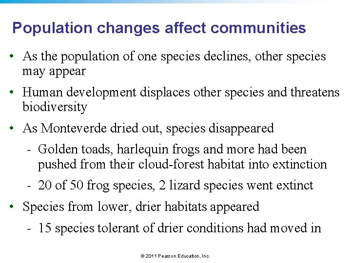 Population changes affect communities • As the population of one species declines, other species