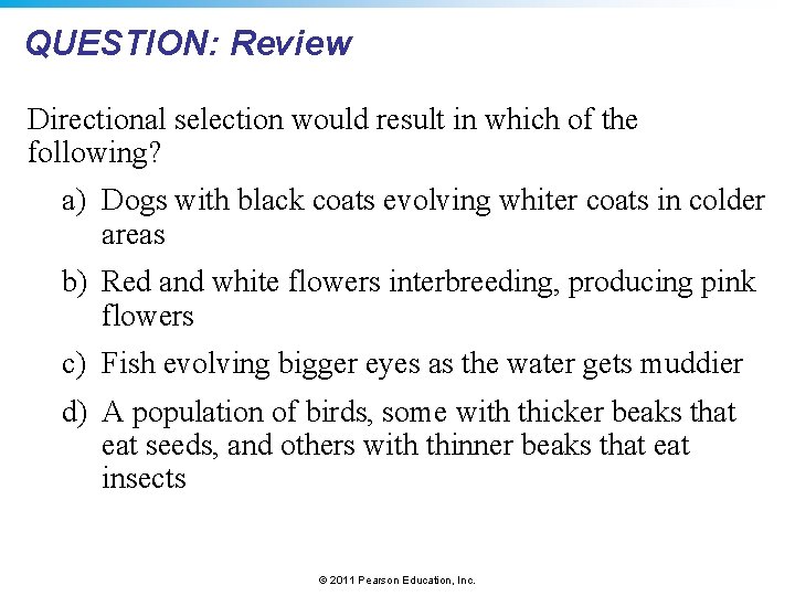QUESTION: Review Directional selection would result in which of the following? a) Dogs with
