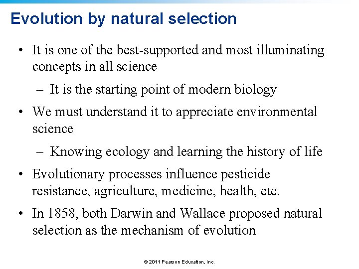 Evolution by natural selection • It is one of the best-supported and most illuminating