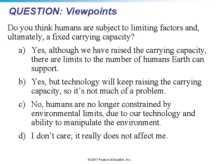 QUESTION: Viewpoints Do you think humans are subject to limiting factors and, ultimately, a
