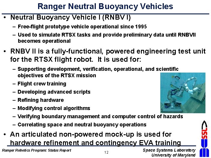 Ranger Neutral Buoyancy Vehicles • Neutral Buoyancy Vehicle I (RNBV I) – Free-flight prototype