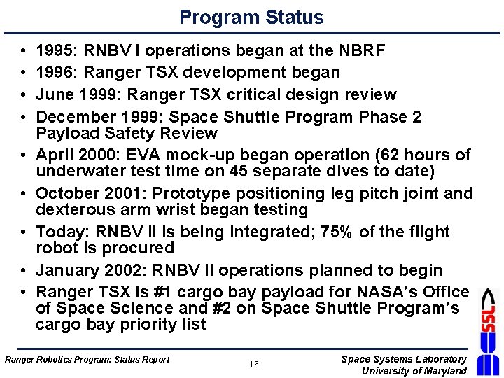 Program Status • • • 1995: RNBV I operations began at the NBRF 1996: