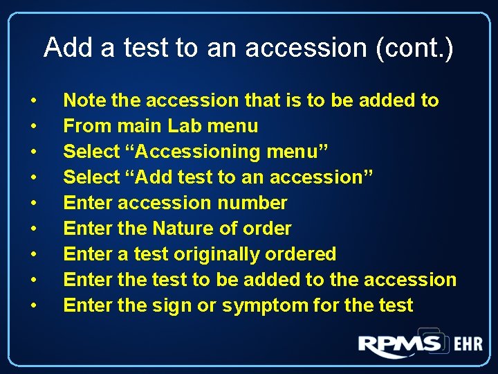 Add a test to an accession (cont. ) • • • Note the accession