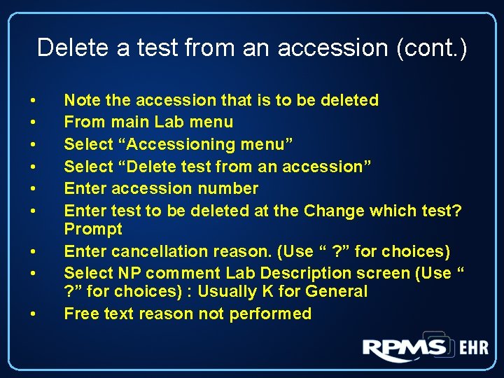 Delete a test from an accession (cont. ) • • • Note the accession