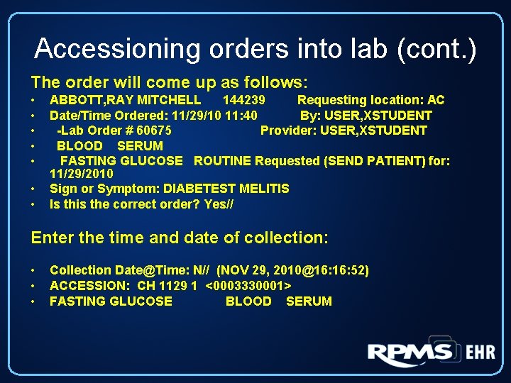 Accessioning orders into lab (cont. ) The order will come up as follows: •